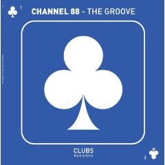 Channel 88 - Channel 88 - The Groove (Is Takin' Over) - Clubs