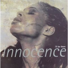 Innocence - Innocence - I'll Be There - 	Cooltempo