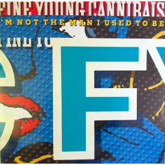 Fine Young Cannibals - Fine Young Cannibals - I'm Not The Man I Used To Be - London Records