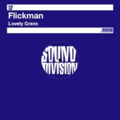 Flickman - Flickman - Lovely Grass - Sound Division