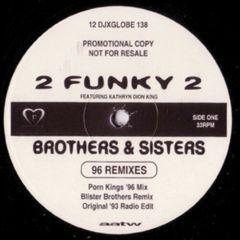 2 Funky 2 Featuring Kathryn Dion King - 2 Funky 2 Featuring Kathryn Dion King - Brothers & Sisters ('96 Remixes) - All Around The World