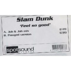 Slam Dunk - Slam Dunk - Feel So Good - Spotsound Records