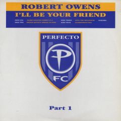 Robert Owens - Robert Owens - I'Ll Be Your Friend 1997 (Part 1) - Perfecto