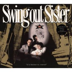 Swing Out Sister - Swing Out Sister - It's Better To Travel - Phonogram