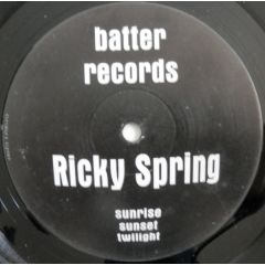 Ricky Spring - Ricky Spring - Sunrise Sunset Twilight - Batter Records
