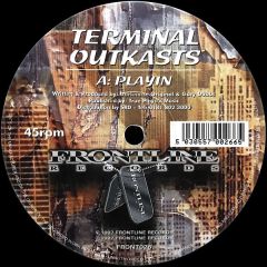 Terminal Outkasts - Terminal Outkasts - Playin - Frontline