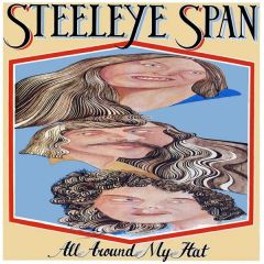 Steeleye Span - Steeleye Span - All Around My Hat - 	Chrysalis