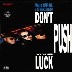 Wally Jump Jr & The Criminal Element - Wally Jump Jr & The Criminal Element - Don't Push Your Luck - A&M Records