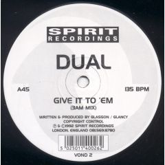 Dual  - Dual  - Give It To 'Em - Spirit