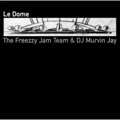 The Freezzy Jam Team & DJ Murvin Jay - The Freezzy Jam Team & DJ Murvin Jay - Le Dome - No Respect Records