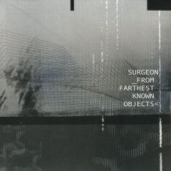 Surgeon - Surgeon - From Farthest Known Objects - Dynamic Tension Records