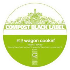 Wagon Cookin' - Wagon Cookin' - Start To Play - Compost Records