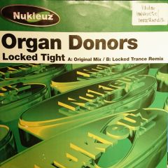 Organ Donors - Organ Donors - Locked Tight - Nukleuz Green
