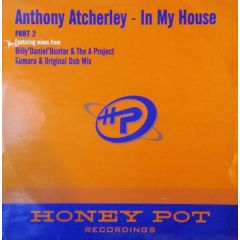 Anthony Atcherley - Anthony Atcherley - In My House (Part 2) - Honey Pot 