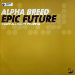 Alpha Breed - Alpha Breed - Epic Future - Deal Records
