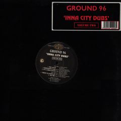 Ground 96 - Ground 96 - Inna City Dubs Volume 2 - Swing City