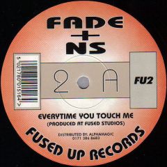 DJ Fade & Ns - DJ Fade & Ns - Everytime You Touch Me - Fused Up