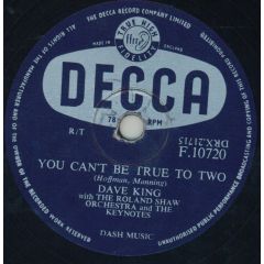 Dave King With Orchestra - Dave King With Orchestra - You Can't Be True To Two / A Little Bit Independent - Decca