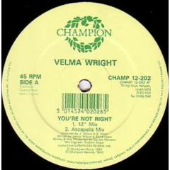 Velma Wright - Velma Wright - You're Not Right - Champion