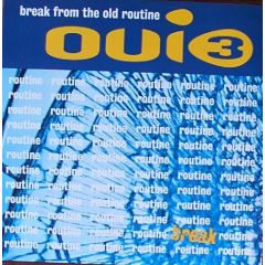 Oui 3 - Oui 3 - Break From The Old Routine - MCA
