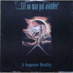 A Seperate Reality - A Seperate Reality - Let No Man Put Asunder (It's Not Over) - Hard Discs