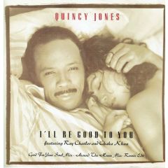 Quincy Jones Featuring Ray Charles And Chaka Khan - Quincy Jones Featuring Ray Charles And Chaka Khan - I'll Be Good To You - 	Qwest Records