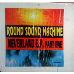 Round Sound Machine - Round Sound Machine - Neverland E.P. (Part One) - Dangerous