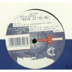 Ec1 & Choci - Ec1 & Choci - Give It To Me - South Of Sanity