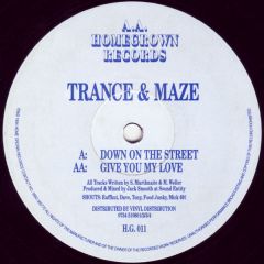 Trance & Maze - Trance & Maze - Down On The Street - Homegrown Records
