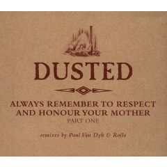 Dusted - Dusted - Always Remember To Respect Your Mother - Go Beat