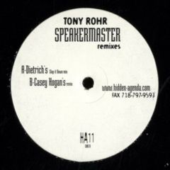 Tony Rohr - Tony Rohr - Speakermaster (Remixes) - Hidden Agenda