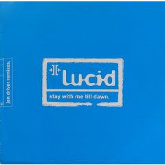 Lucid - Lucid - Stay With Me Till Dawn - Delirious