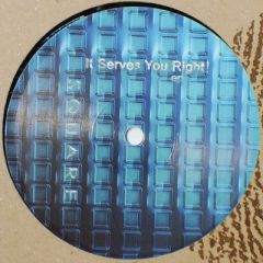 Square - Square - It Serves You Right ! EP - Step 2 House Records
