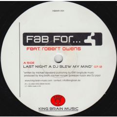 Fab For Feat. Robert Owens - Fab For Feat. Robert Owens - Last Night A DJ Blew My Mind - King Brain Music