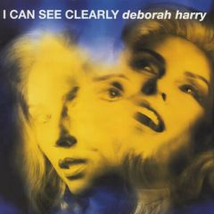 Deborah Harry - Deborah Harry - I Can See Clearly - Chrysalis