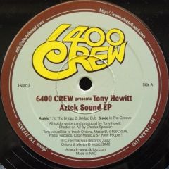 6400 Crew Pres. Tony Hewitt - 6400 Crew Pres. Tony Hewitt - Aztek Sound EP - Electrik Soul