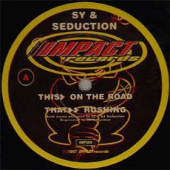 DJ Sy & DJ Seduction - DJ Sy & DJ Seduction - On The Road / Rushing - Impact Records