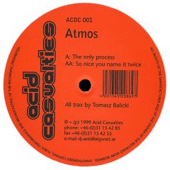 Atmos - Atmos - The Only Process / So Nice You Name It Twice - Acid Casualties