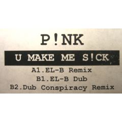 Pink - Pink - You Make Me Sick (Garage Mixes) - Pink
