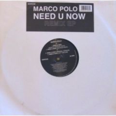 Marco Polo - Marco Polo - Need U Now  - Remix EP - General Production Recordings (GPR)