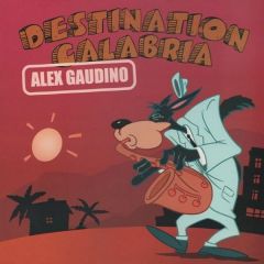 Alex Gaudino - Alex Gaudino - Destination Calabria - Data Records
