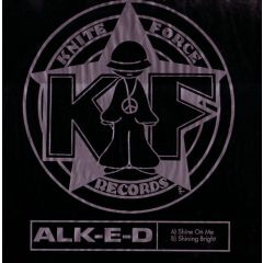 Alk-E-D - Alk-E-D - Shine On Me - Kniteforce