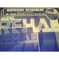Anthony Atcherley - Anthony Atcherley - Listen To The Rhythm (Remix) - Audio Rehab 