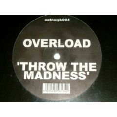 Overload - Overload - Throw The Madness - Pk Recordings