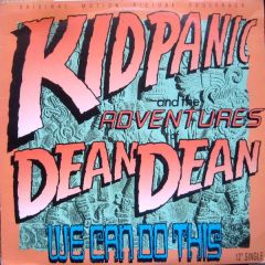 Kid Panic & The Adventures Of Dean Dean - Kid Panic & The Adventures Of Dean Dean - We Can Do This - SOUL