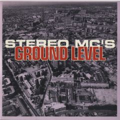 Stereo MC's - Stereo MC's - Ground Level - 4th & Broadway, Gee Street
