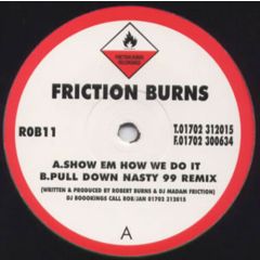 DJ Madam Friction & R. Burns - DJ Madam Friction & R. Burns - Show Em How We Do It - Friction Burns