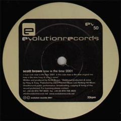 Scott Brown Vs. DJ Rab S - Scott Brown Vs. DJ Rab S - Now Is The Time (2001) - Evolution Records