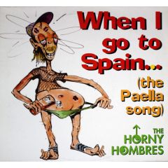 The Horny Hombres - The Horny Hombres - When I Go To Spain (The Paella Song) - Dance Street