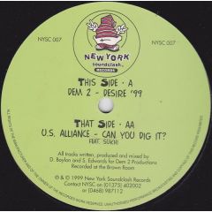 Dem 2 / Us Alliance - Dem 2 / Us Alliance - Desire 99 / Can You Dig It? - New York Soundclash Records